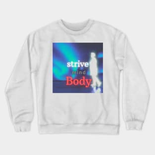 strive Crewneck Sweatshirt